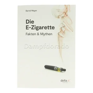 Die E-Zigarette: Fakten und Mythen von Bernd Mayer